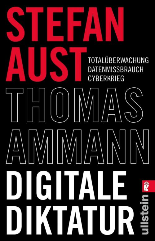 Cover of the book Digitale Diktatur by Stefan Aust, Thomas Ammann, Ullstein Ebooks