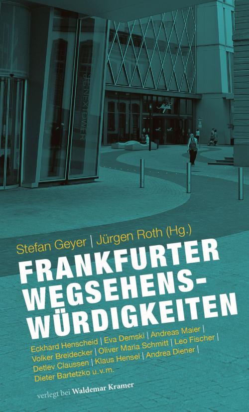 Cover of the book Frankfurter Wegsehenswürdigkeiten by , Waldemar Kramer Verlag