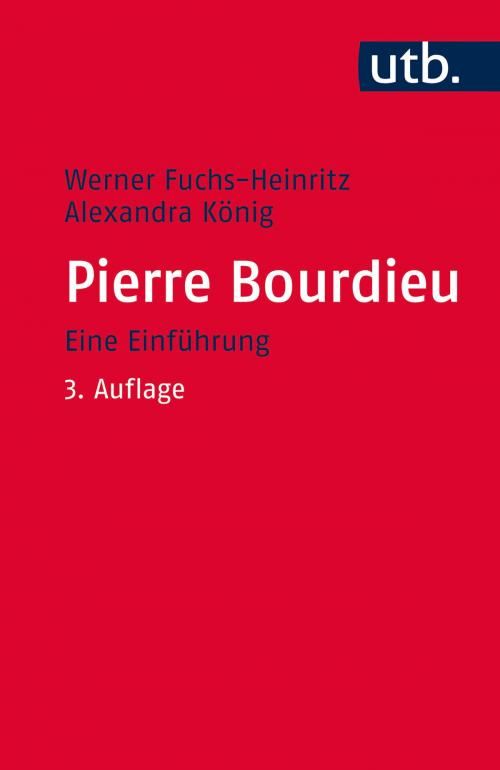Cover of the book Pierre Bourdieu by Werner Fuchs-Heinritz, Alexandra  König, UTB / UVK