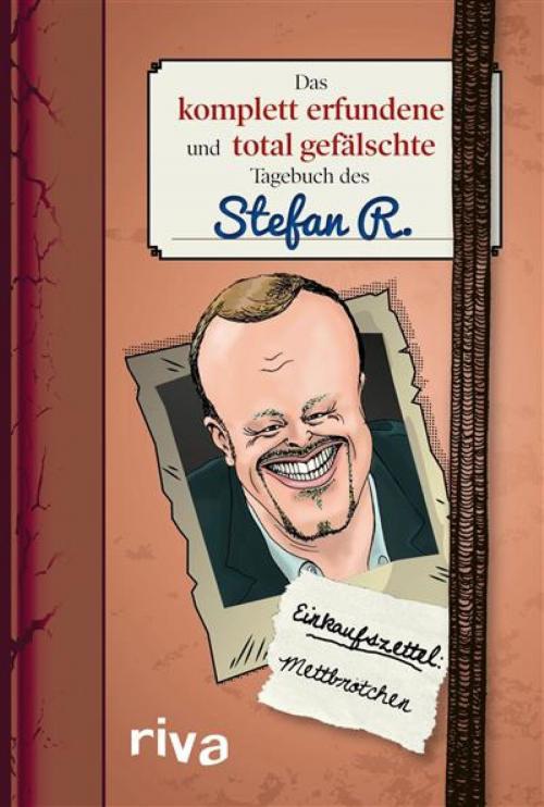 Cover of the book Das komplett erfundene und total gefälschte Tagebuch des Stefan R. by Ein Anonymer, riva Verlag