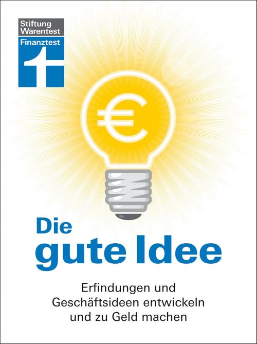 Cover of the book Die gute Idee by Alexander Schug, Stiftung Warentest