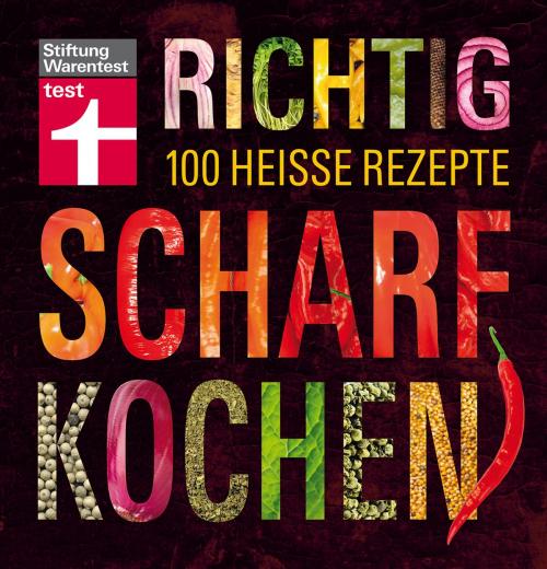 Cover of the book Richtig scharf kochen by Peter Wagner, Stiftung Warentest