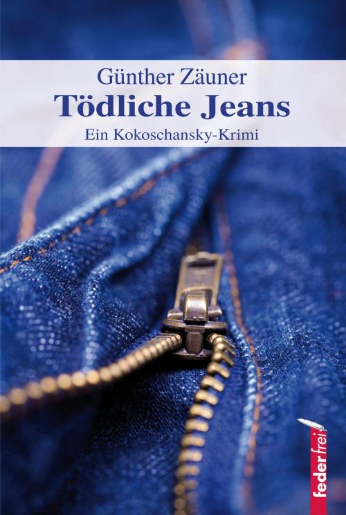 Cover of the book Tödliche Jeans: Österreich Krimi by Günther Zäuner, Federfrei Verlag