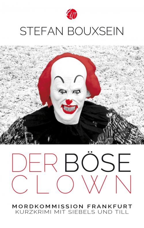 Cover of the book Der böse Clown by Stefan Bouxsein, Ralf Heller, Traumwelt Verlag