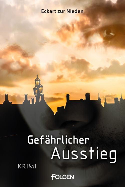 Cover of the book Gefährlicher Ausstieg by Eckart Zur Nieden, Folgen Verlag