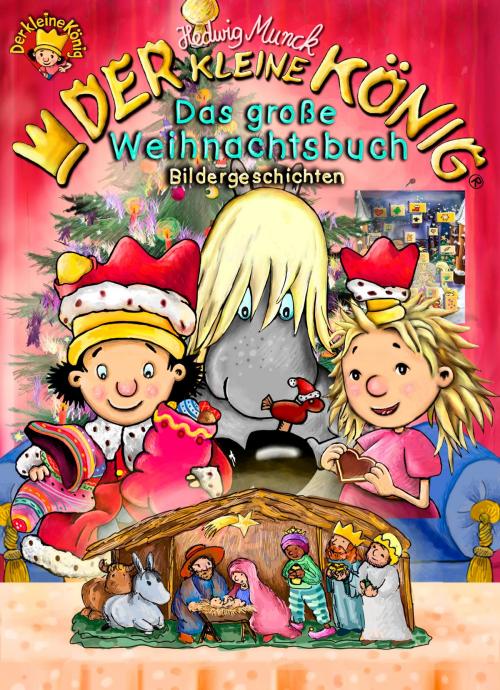 Cover of the book Der kleine König - Das große Weihnachtsbuch by Hedwig Munck, Imediat