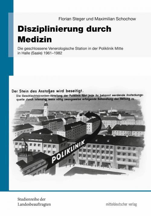 Cover of the book Disziplinierung durch Medizin by Maximilian Schochow, Florian Steger, mdv Mitteldeutscher Verlag