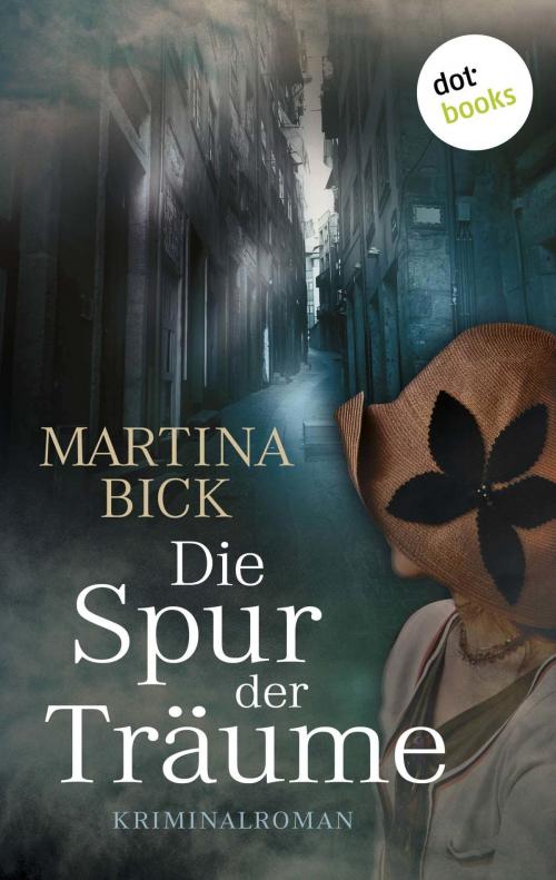 Cover of the book Die Spur der Träume by Martina Bick, dotbooks GmbH