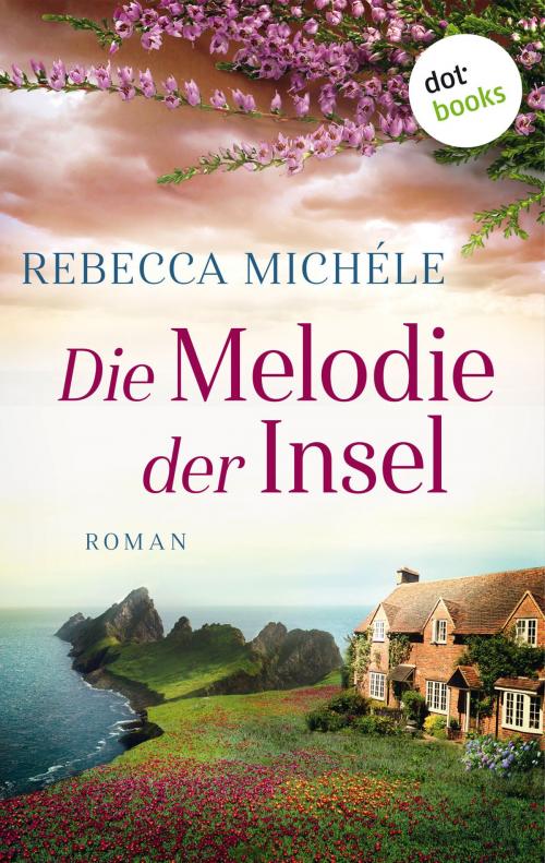Cover of the book Die Melodie der Insel by Rebecca Michéle, dotbooks GmbH