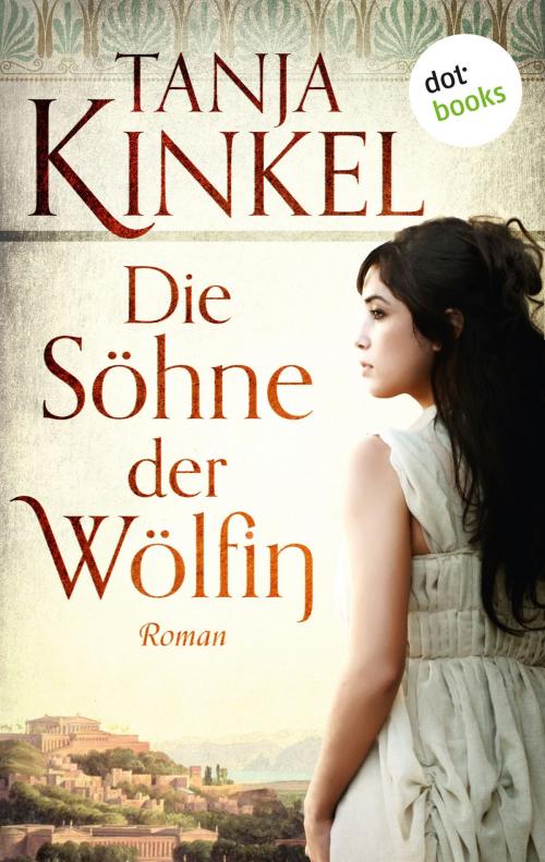 Cover of the book Die Söhne der Wölfin by Tanja Kinkel, dotbooks GmbH