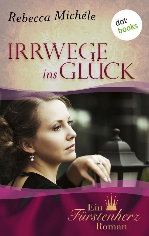 Cover of the book Irrwege ins Glück by Rebecca Michéle, dotbooks GmbH