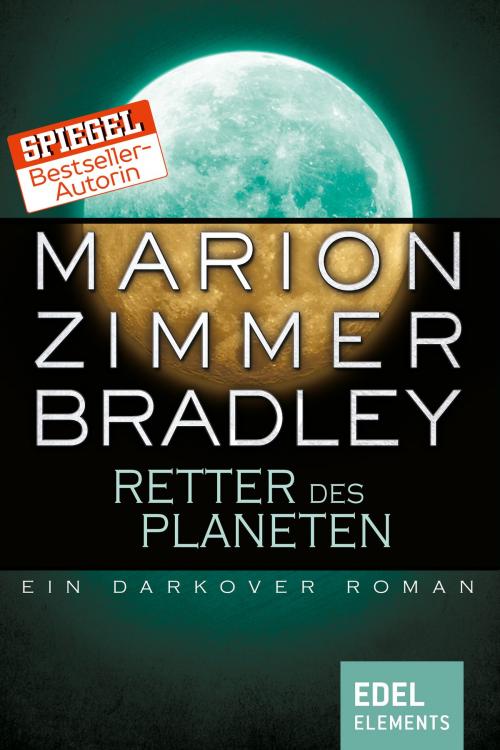 Cover of the book Retter des Planeten by Marion Zimmer Bradley, Edel Elements