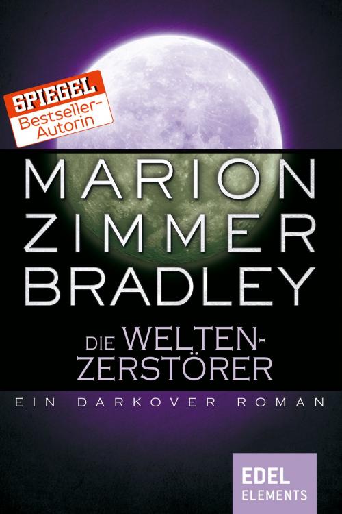 Cover of the book Die Weltenzerstörer by Marion Zimmer Bradley, Edel Elements