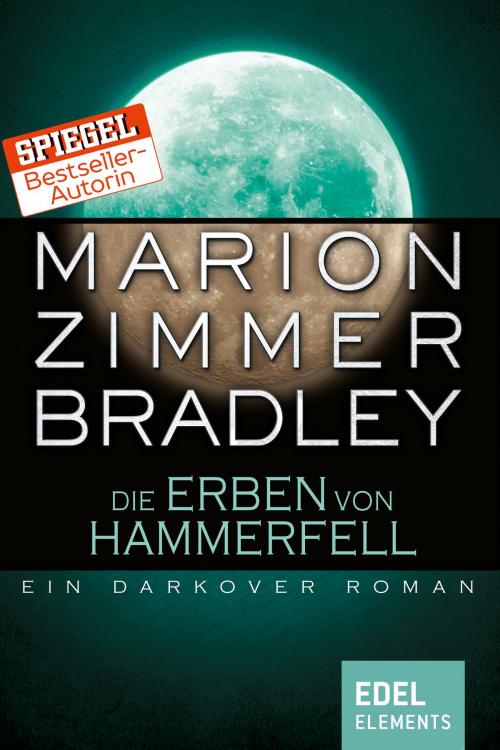 Cover of the book Die Erben von Hammerfell by Marion Zimmer Bradley, Edel Elements