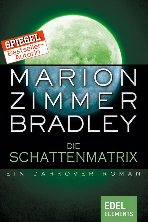 Cover of the book Die Schattenmatrix by Marion Zimmer Bradley, Edel Elements