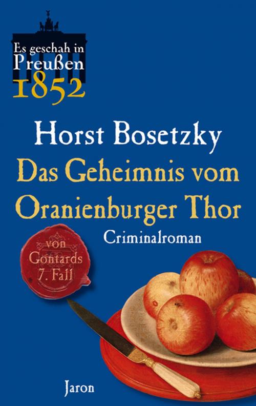 Cover of the book Das Geheimnis vom Oranienburger Thor by Horst Bosetzky, Jaron Verlag
