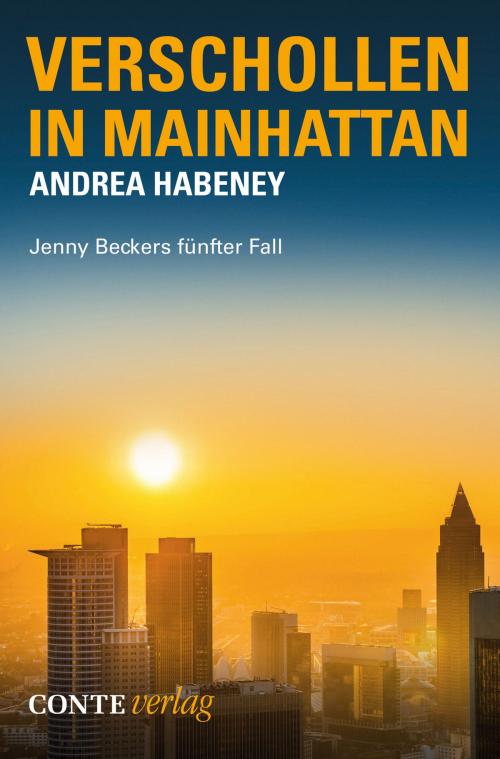 Cover of the book Verschollen in Mainhattan by Andrea Habeney, Conte Verlag