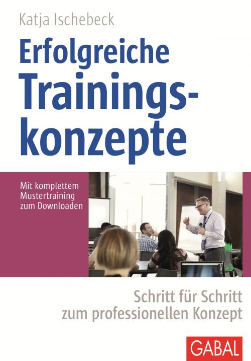 Cover of the book Erfolgreiche Trainingskonzepte by Katja Ischebeck, GABAL Verlag