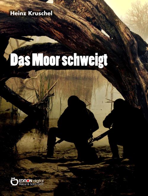 Cover of the book Das Moor schweigt by Heinz Kruschel, EDITION digital
