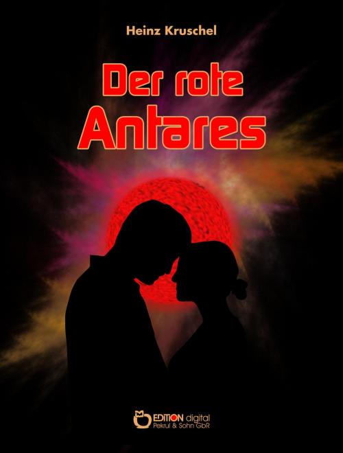 Cover of the book Der rote Antares by Heinz Kruschel, EDITION digital