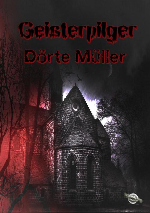 Cover of the book Geisterpilger by Dörte Müller, Finisia Moschiano, Mondschein Corona - Verlag