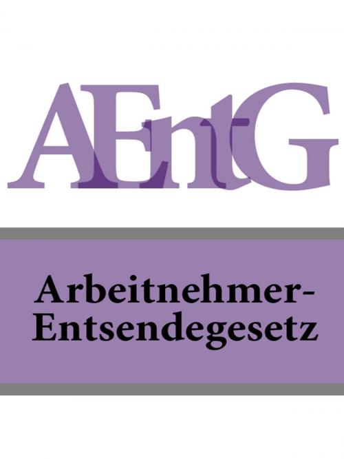Cover of the book Arbeitnehmer-Entsendegesetz - AEntG by Deutschland, Publisher "Prospekt"