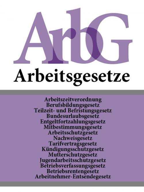 Cover of the book Arbeitsgesetze - ArbG by Deutschland, Publisher "Prospekt"