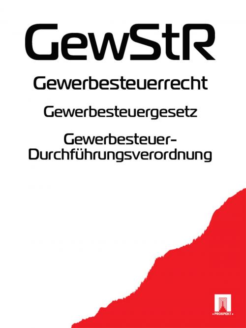 Cover of the book Gewerbesteuerrecht - GewStR by Deutschland, Publisher "Prospekt"
