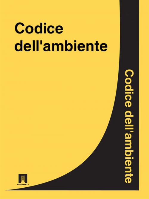 Cover of the book Codice dell'ambiente by Italia, Publisher "Prospekt"