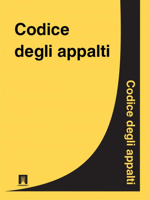 Cover of the book Codice degli appalti by Italia, Publisher "Prospekt"