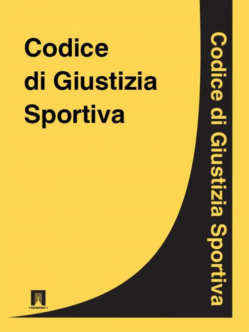 Cover of the book Codice di Giustizia Sportiva by Italia, Publisher "Prospekt"