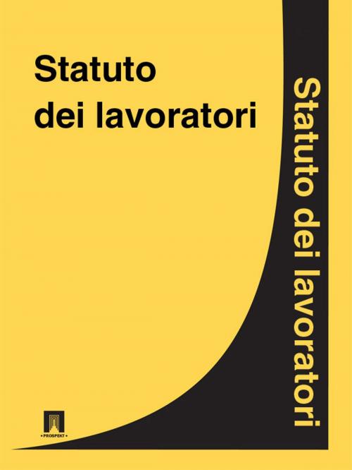 Cover of the book Statuto dei lavoratori by Italia, Publisher "Prospekt"
