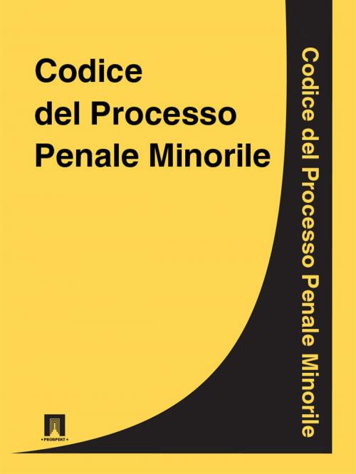 Cover of the book Codice del Processo Penale Minorile by Italia, Publisher "Prospekt"