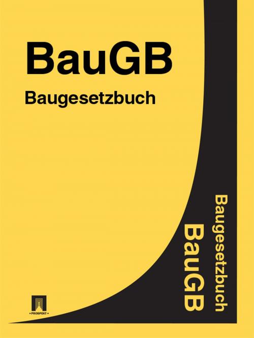 Cover of the book Baugesetzbuch - BauGB by Deutschland, Publisher "Prospekt"