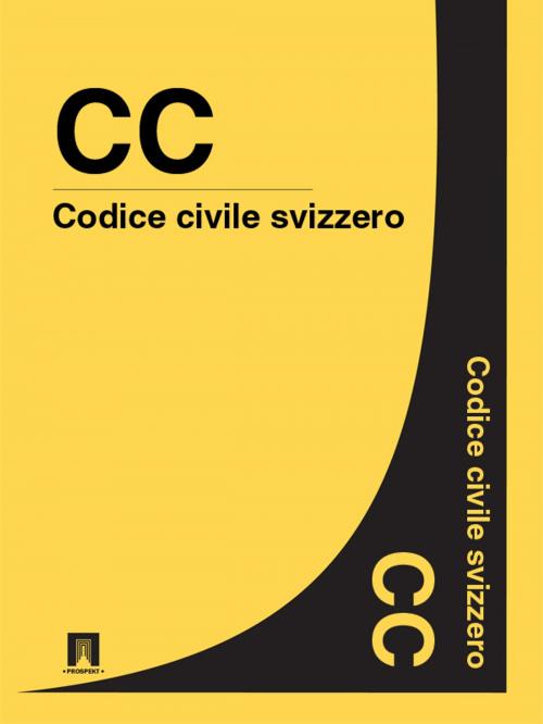 Cover of the book Codice civile svizzero - CC by Svizzera, Publisher "Prospekt"