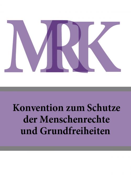 Cover of the book Konvention zum Schutze der Menschenrechte und Grundfreiheiten - MRK by Deutschland, Publisher "Prospekt"