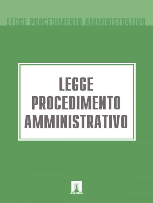 Cover of the book Legge Procedimento Amministrativo by Italia, Publisher "Prospekt"