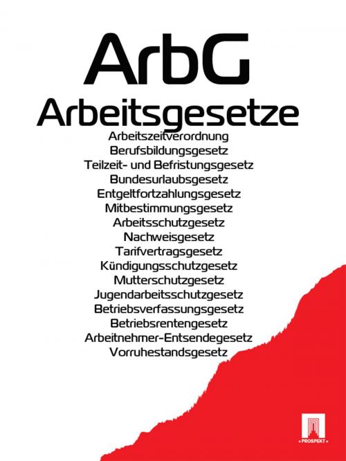 Cover of the book Arbeitsgesetze - ArbG (Сборник) by Deutschland, Publisher "Prospekt"