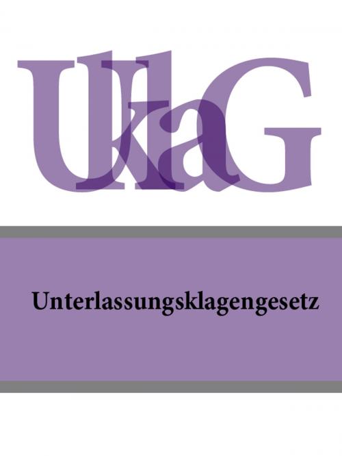 Cover of the book Unterlassungsklagengesetz - UKlaG by Deutschland, Publisher "Prospekt"
