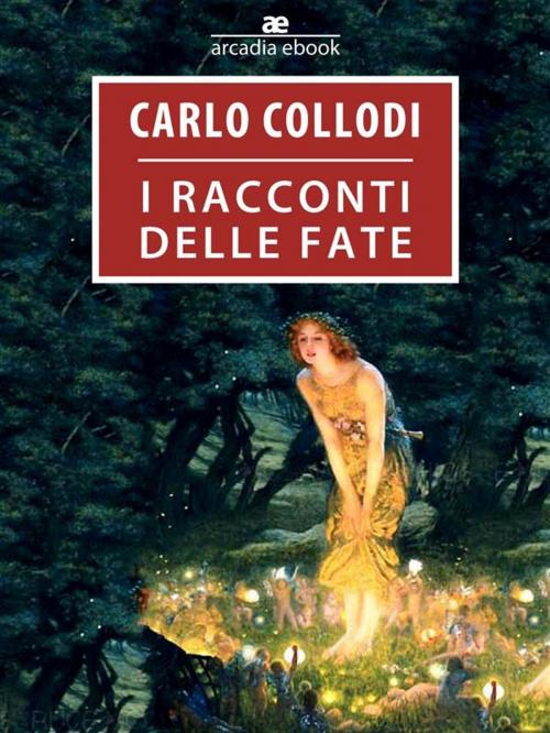 Cover of the book I racconti delle fate by Carlo Collodi, Carlo Collodi
