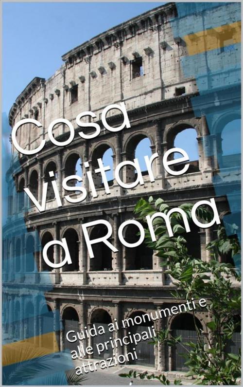 Cover of the book Cosa visitare a Roma by Skyline Edizioni, Skyline Edizioni