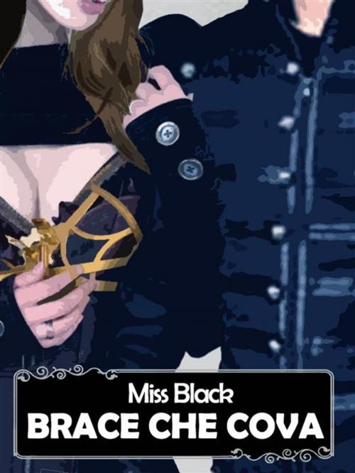 Cover of the book Brace che cova (Scintilla 2) BDSM by Miss Black, Miss Black