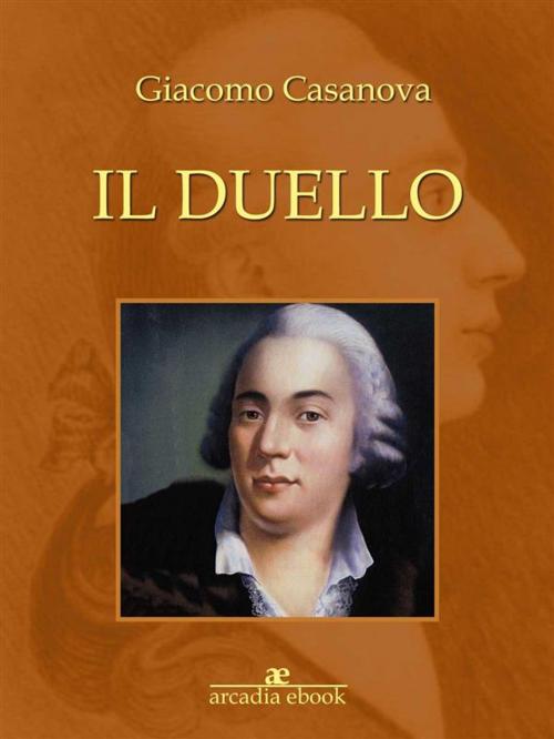 Cover of the book Il duello by Giacomo Casanova, Giacomo Casanova