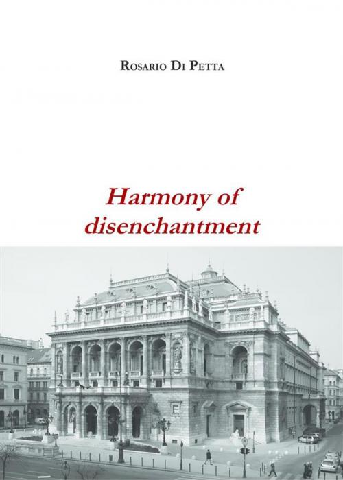 Cover of the book Harmony of disenchantment by Rosario Di Petta, Rosario Di Petta