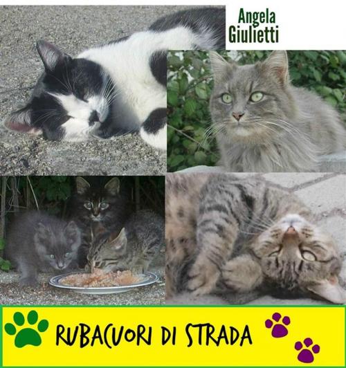 Cover of the book Rubacuori di strada by Angela Giulietti, Angela Giulietti