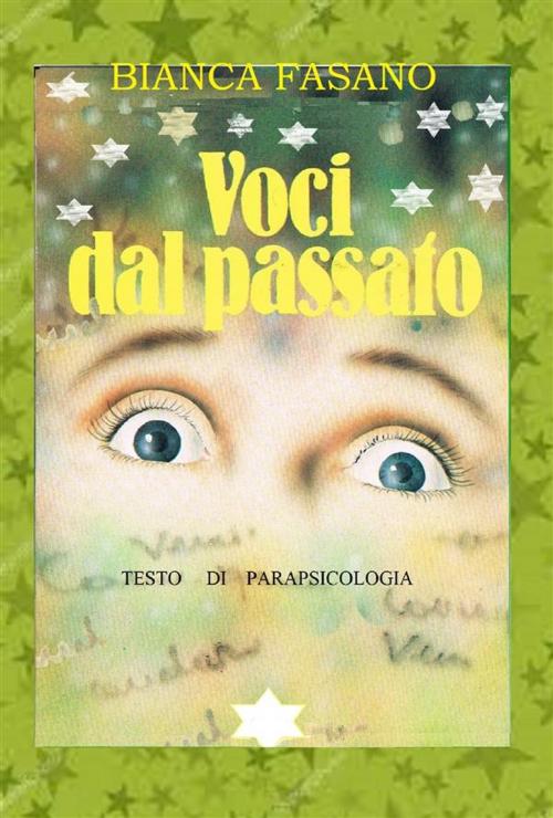 Cover of the book "Voci dal passato". Testo di parapsicologia by Bianca Fasano, Accademia dei Parmenidei