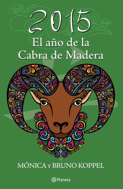 Cover of the book 2015 El año de la cabra de madera by Mónica Koppel, Bruno Koppel, Grupo Planeta - México