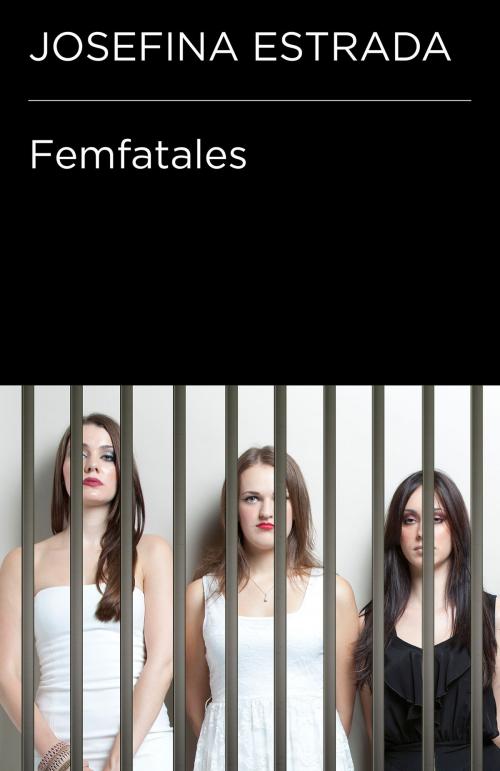Cover of the book Femfatales by Josefina Estrada, Penguin Random House Grupo Editorial México