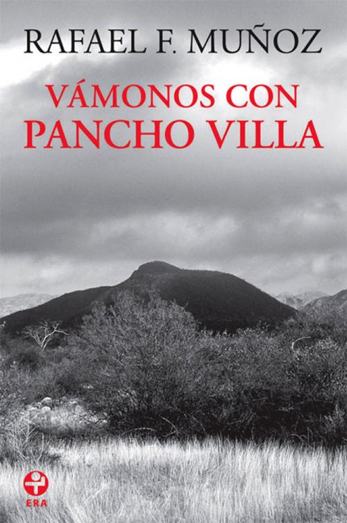 Cover of the book Vámonos con Pancho Villa by Rafael F. Muñoz, Ediciones Era S.A. de C.V.