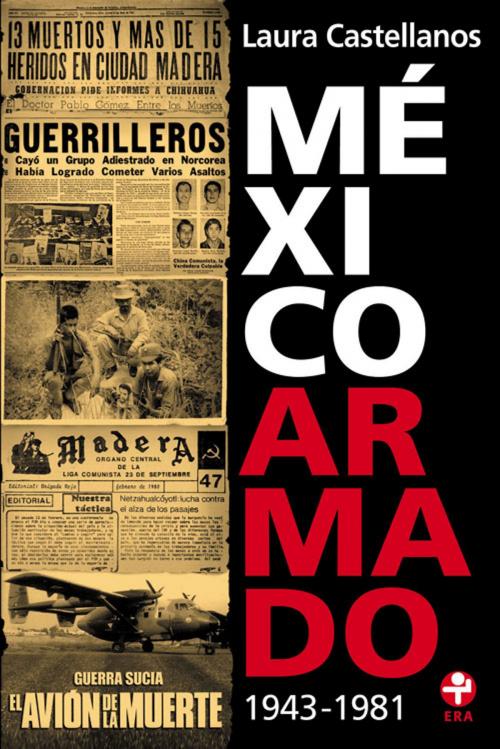 Cover of the book México armado by Laura Castellanos, Ediciones Era S.A. de C.V.